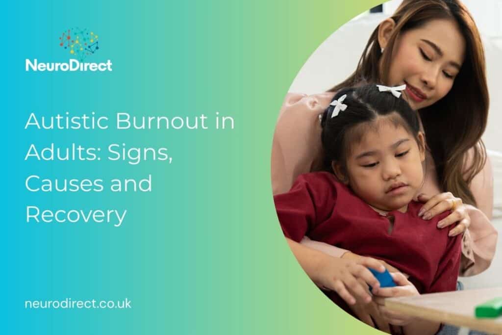 Autistic Burnout in Adults: Signs, Causes and Recovery