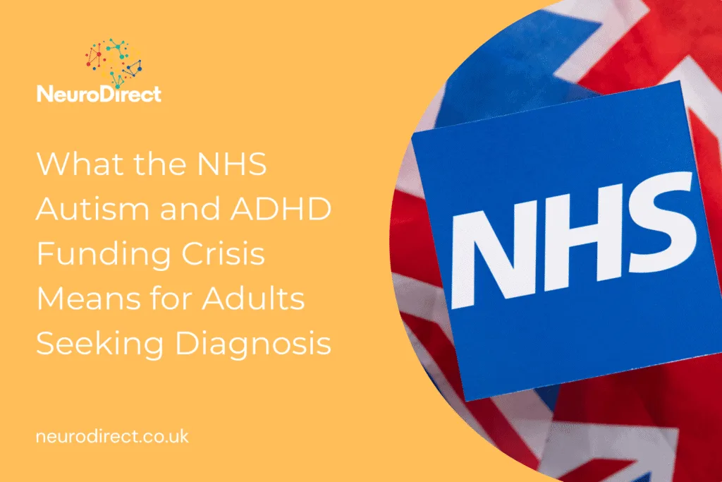 What the NHS Autism and ADHD Funding Crisis Means for Adults Seeking Diagnosis